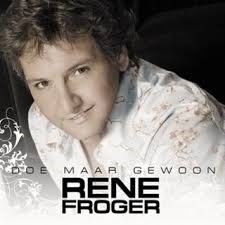 Rene Froger — Doe Maar Gewoon