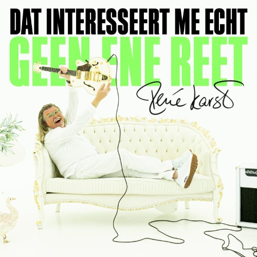 Rene Karst — Dat interesseert me echt geen ene reet