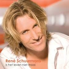 Rene Schuurmans — Is Het Leven Niet Mooi
