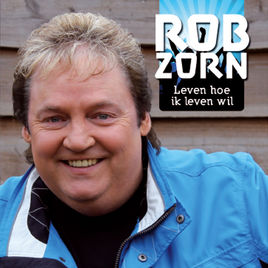 Rob Zorn — Leven Hoe Ik Leven Wil