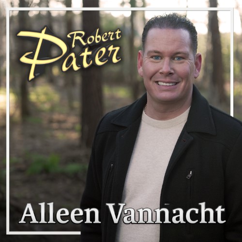 Robert Pater — Alleen Vannacht