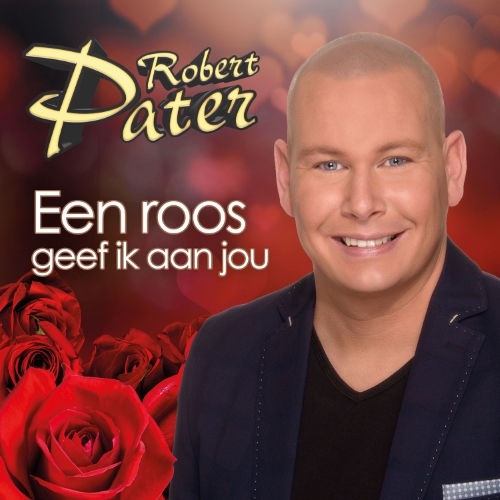 Robert Pater — Een Roos Geef Ik Aan Jou
