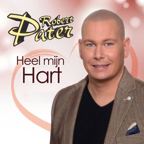 Robert Pater — Heel Mijn Hart
