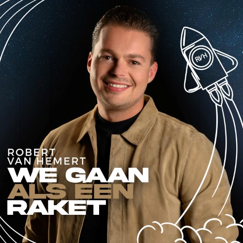 Robert van Hemert — We Gaan Als Een Raket