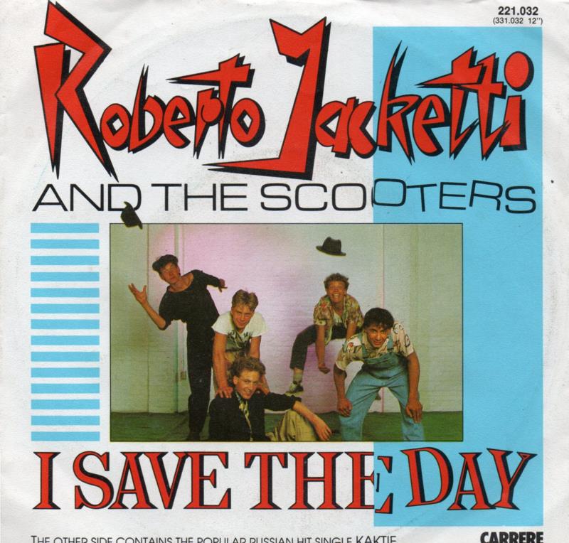 Roberto Jacketti & The Scooters — I Saved The Day