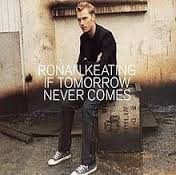Ronan Keating — If Tomorrow Never Comes