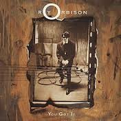 Roy Orbison — You Got It