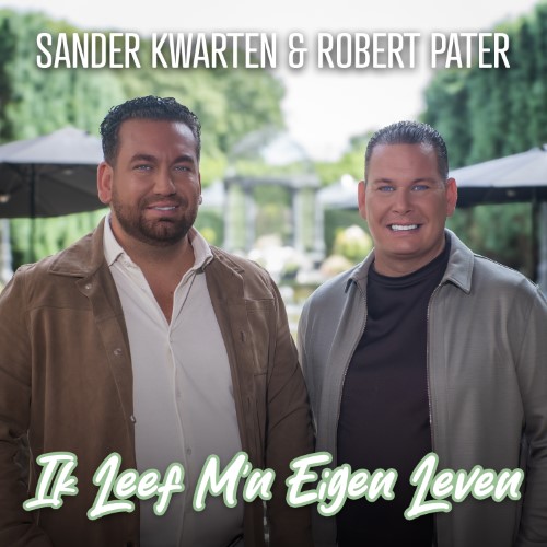 Sander Kwarten & Robert Pater — Ik Leef Mn Eigen Leven