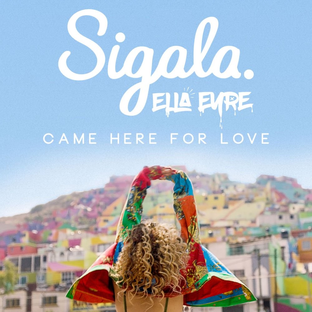Sigala & Ella Eyre — Came Here For Love