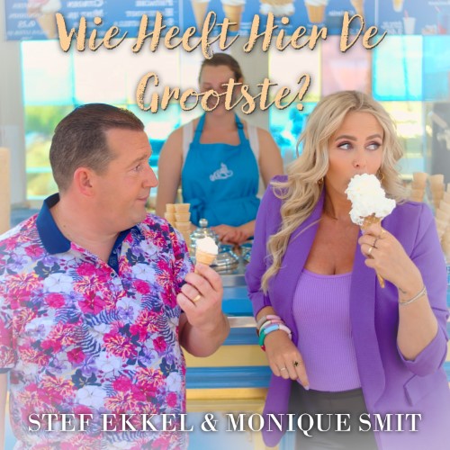 Stef Ekkel & Monique Smit — Wie Heeft Hier De Grootste