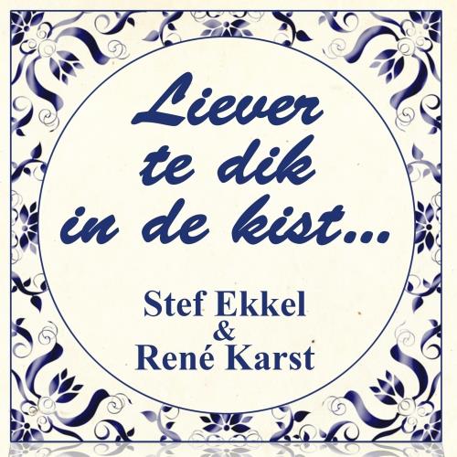 Stef Ekkel & Rene Karst — Liever Te Dik In De Kist