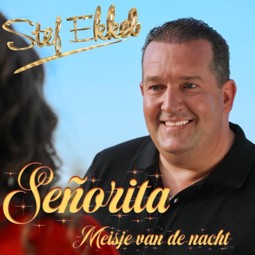 Stef Ekkel — Senorita, Meisje van de nacht