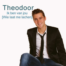 Theodoor — Ik Ben Van Jou / Wie Laat Me Lachen