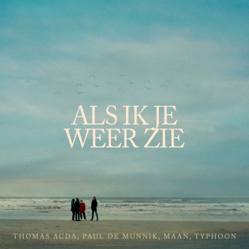 Thomas Acda, Paul De Munnik, Maan en Typhoon — Als Ik Je Weer Zie
