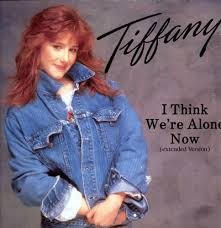 Tiffany — I Think We're Alone Now