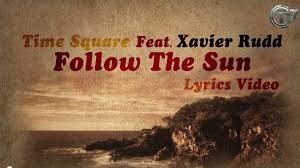 Time Square — Follow the Sun (feat. Xavier Rudd)