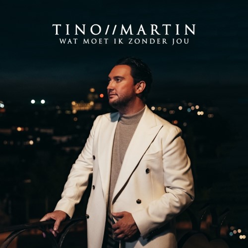 Tino Martin — Wat moet ik zonder jou