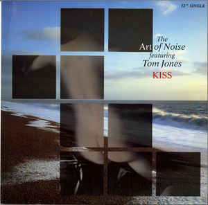 Tom Jones & The Art Of Noise — Kiss