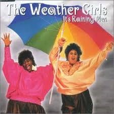 Weather Girls — Its Raining Men