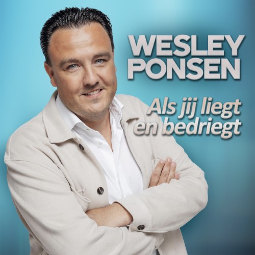 Wesley Ponsen — Als Jij Liegt En Bedriegt