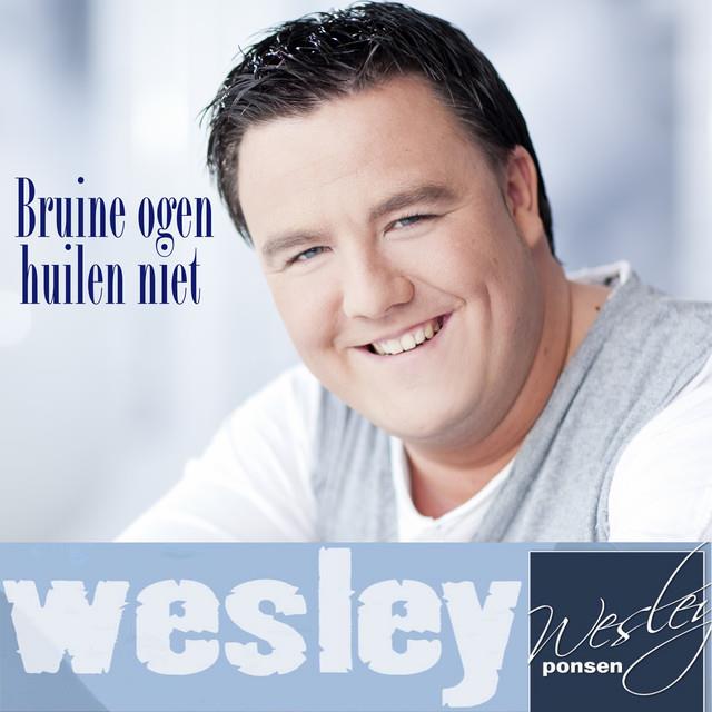 Wesley Ponsen — Bruine Ogen Huilen Niet