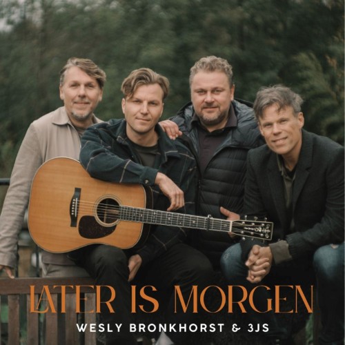 Wesly Bronhorst & 3JS — Later Is Morgen