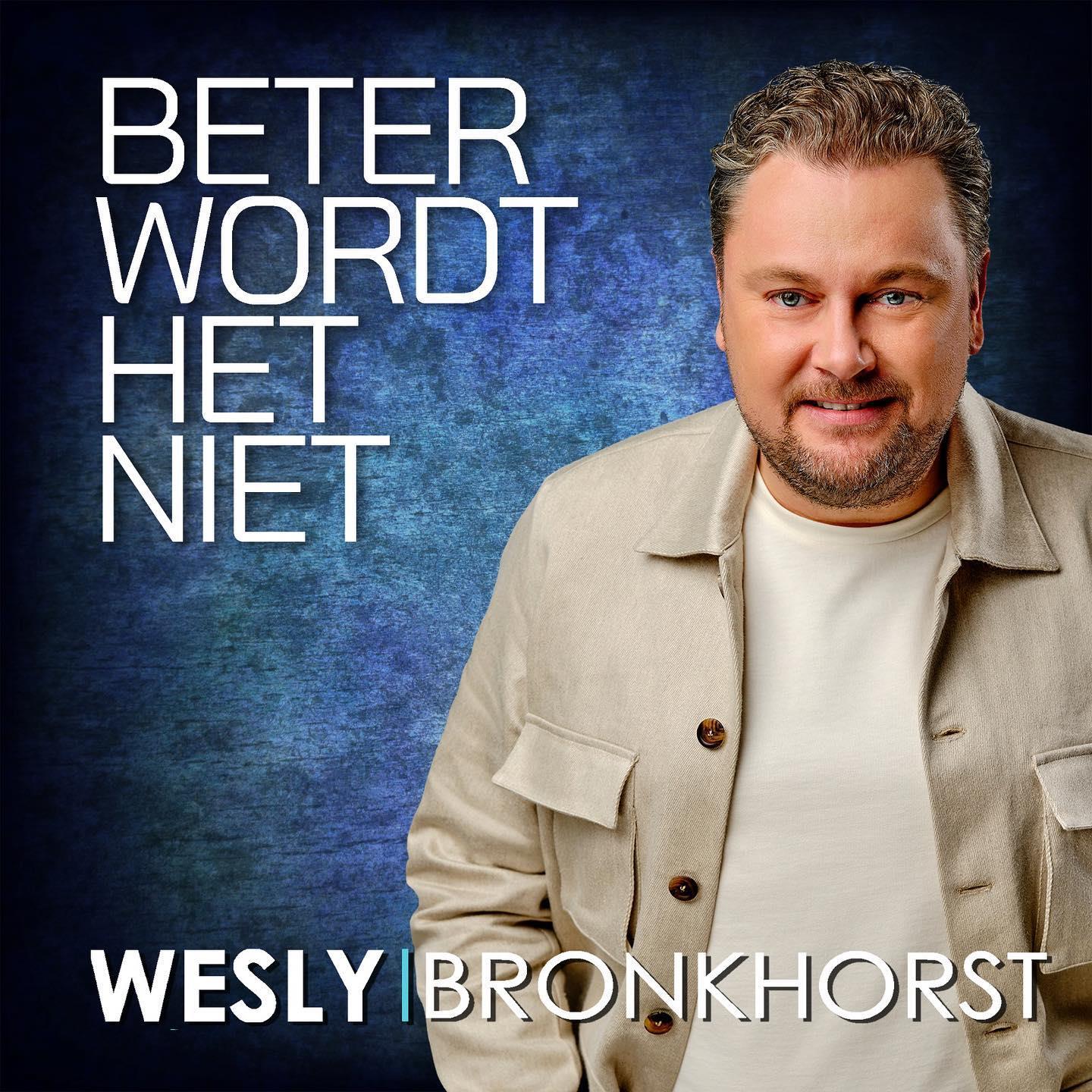 Wesly Bronkhorst — Beter wordt het niet