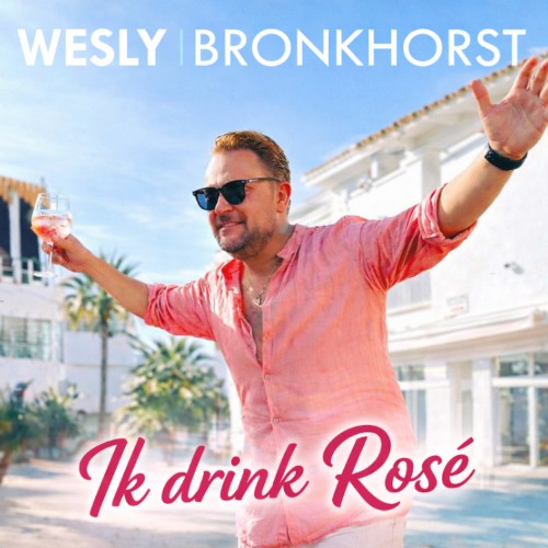 Wesly Bronkhorst — Ik Drink Rose