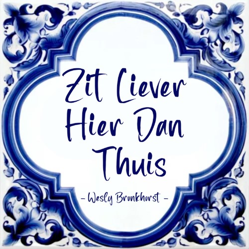 Wesly Bronkhorst — Zit Liever Hier Dan Thuis