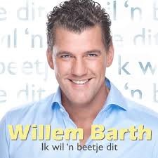 Willem Barth — Ik Wil 'n Beetje Dit