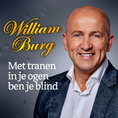 William Burg — Met Tranen In Je Ogen Ben Je Blind