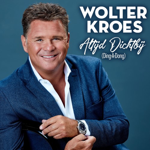 Wolter Kroes — Altijd Dichtbij (Ding a Dong)