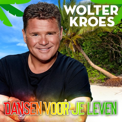 Wolter Kroes — Dansen Voor Je Leven