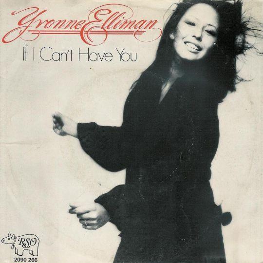 Yvonne Elliman — If I Can't Have You