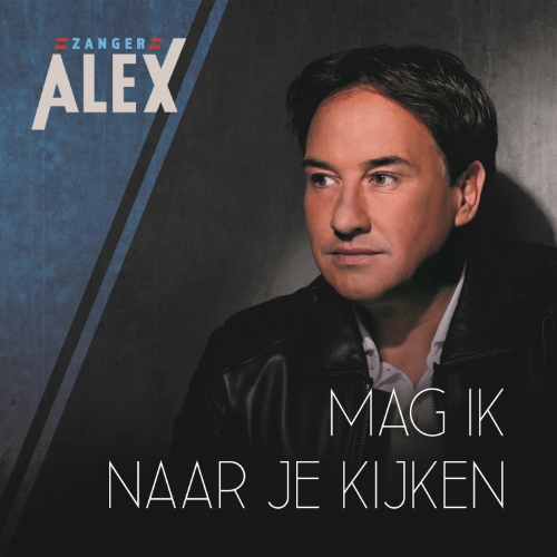 Zanger Alex — Mag Ik Naar Je Kijken